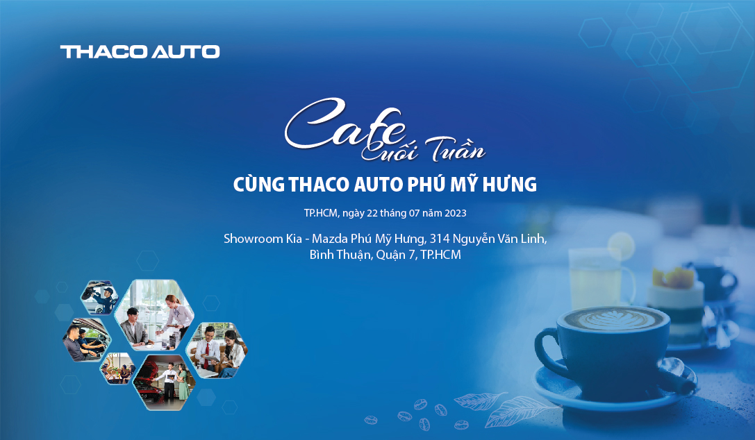 Sự kiện cafe cuối tuần cùng THACO AUTO Phú Mỹ Hưng