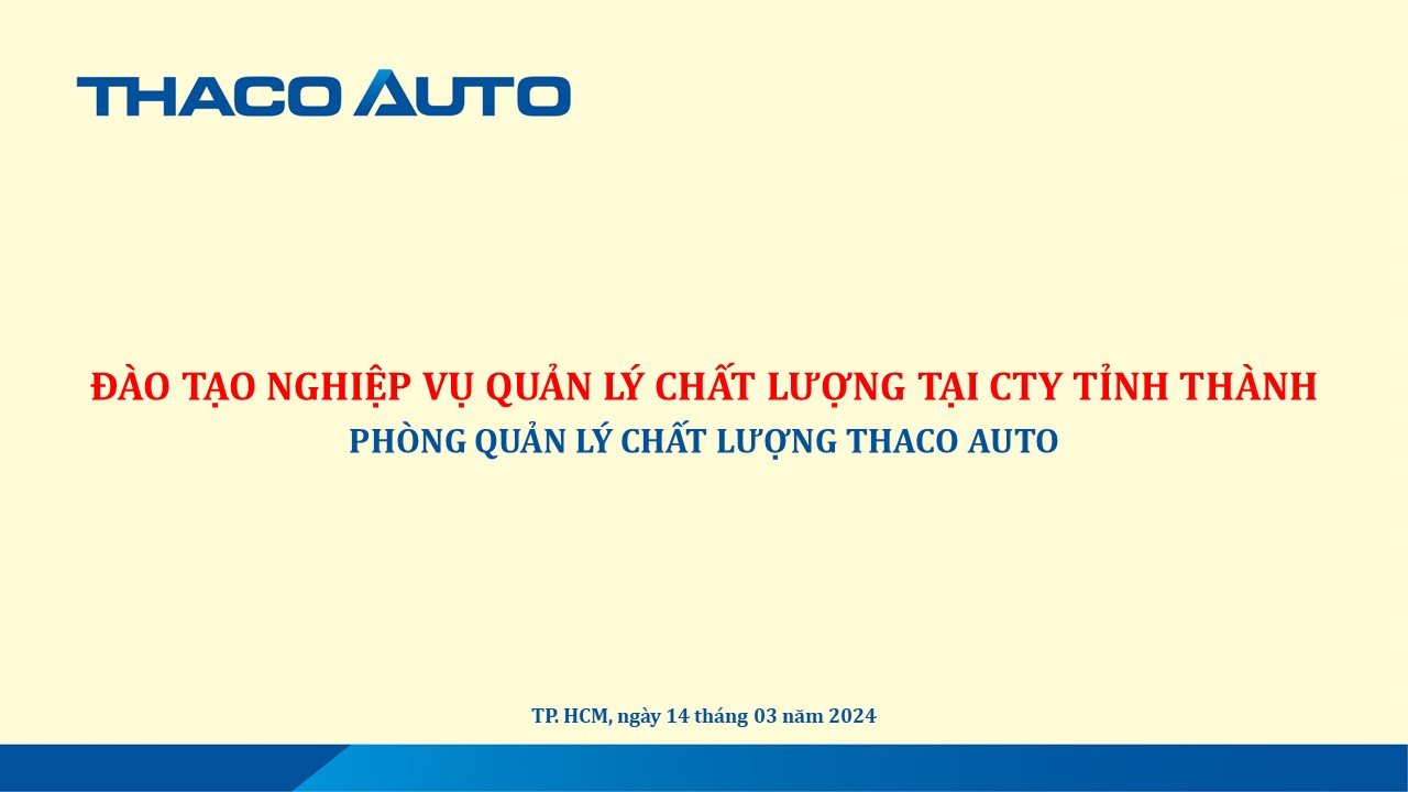 THACO AUTO Phú Mỹ Hưng tham gia chương trình đào tạo “Nghiệp vụ quản lý chất lượng xe cho nhân sự Quản lý Chất lượng Công ty tỉnh thành”