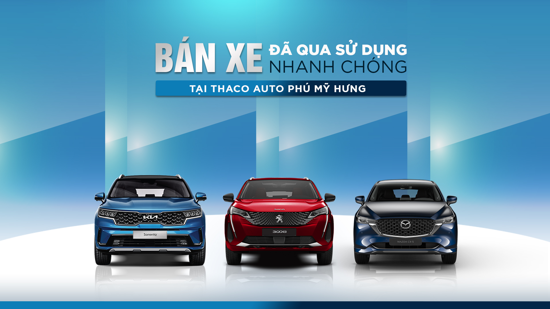 Bán xe đã qua sử dụng nhanh chóng tại THACO AUTO Phú Mỹ Hưng