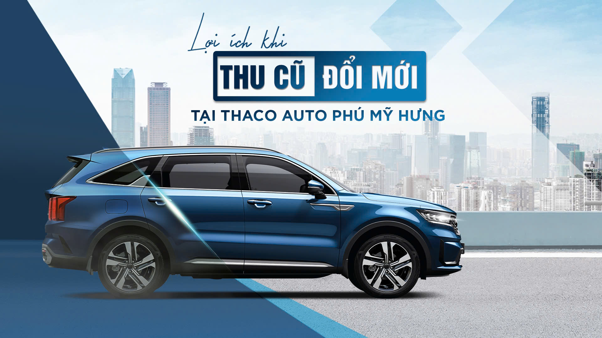 “Thu cũ - Đổi mới” tại THACO AUTO Phú Mỹ Hưng, khách hàng nhận được nhiều lợi ích hấp dẫn